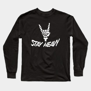 Stay Heavy Long Sleeve T-Shirt